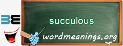 WordMeaning blackboard for succulous